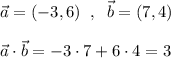 \vec{a}=(-3,6)\; \; ,\; \; \vec{b}=(7,4)\\\\\vec{a}\cdot \vec{b}=-3\cdot 7+6\cdot 4=3