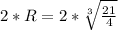 2*R=2*\sqrt[3]{\frac{21}{4} }