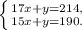 \left \{ {{17x+y=214,} \atop {15x+y=190.}} \right.