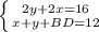 \left \{ {{2y+2x=16} \atop {x+y+BD=12}} \right.