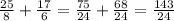 \frac{25}{8} + \frac{17}{6} = \frac{75}{24} + \frac{68}{24} = \frac{143}{24}