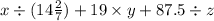 x \div (14 \frac{2}{7}) + 19 \times y + 87.5 \div z