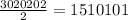 \frac{3020202}{2} = 1510101