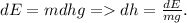 dE=mdhg=dh=\frac{dE}{mg} .