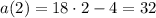 a(2)=18\cdot2-4=32