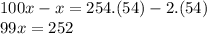 100x-x=254.(54)-2.(54)\\99x=252