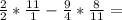 \frac{2}{2} *\frac{11}{1} -\frac{9}{4} *\frac{8}{11}=