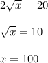 2\sqrt{x}=20\\ \\ \sqrt{x}=10\\ \\ x=100