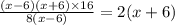 \frac{(x - 6)(x + 6) \times 16}{8(x - 6)} = 2(x + 6)