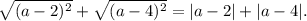 \sqrt{(a-2)^2} + \sqrt{(a-4)^2} = |a-2| +|a-4|.