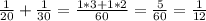 \frac{1}{20}+\frac{1}{30}= \frac{1*3+1*2}{60}=\frac{5}{60}=\frac{1}{12}