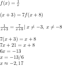 f(x)=\frac{1}{x}\\\\\f(x+3)=7f(x+8)\\\\\frac{1}{x+3}=\frac{7}{x+8}|\;x\neq-3,\;x\neq-8\\\\7(x+3)=x+8\\7x+21=x+8\\6x=-13\\x=-13/6\\x\approx-2,17