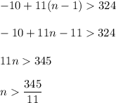 -10+11(n-1)324\\ \\ -10+11n-11324\\ \\ 11n345\\ \\ n\dfrac{345}{11}