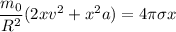 \displaystyle \frac{m_0}{R^2}(2xv^2+x^2a)=4\pi \sigma x