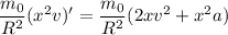 \displaystyle \frac{m_0}{R^2}(x^2v)'=\frac{m_0}{R^2}(2xv^2+x^2a)