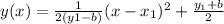 y(x)=\frac{1}{2(y1-b)}(x-x_1)^2+\frac{y_1+b}{2}