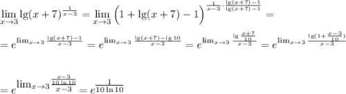 \displaystyle \lim_{x \to 3}\lg(x+7)^{\frac{1}{x-3}}=\lim_{x \to 3}\Big(1+\lg(x+7)-1\Big)^{\frac{1}{x-3}\cdot \frac{\lg(x+7)-1}{\lg(x+7)-1}}=\\ \\ =e^{\lim_{x \to 3}\frac{\lg(x+7)-1}{x-3}}=e^{\lim_{x \to 3}\frac{\lg(x+7)-\lg10}{x-3}}=e^{\lim_{x \to 3}\frac{\lg\frac{x+7}{10}}{x-3}}=e^{\lim_{x \to 3}\frac{\lg(1+\frac{x-3}{10})}{x-3}}\\ \\ \\ =e^\big{\lim_{x \to 3}\frac{\frac{x-3}{10\ln10}}{x-3}}=e^\big{\frac{1}{10\ln 10}}