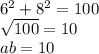{6}^{2} + {8}^{2} = 100 \\ \sqrt{100} = 10 \\ ab = 10