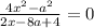 \frac{4 {x}^{2} - {a}^{2} }{2x - 8a + 4} = 0