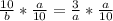 \frac{10}{b}*\frac{a}{10}=\frac{3}{a}*\frac{a}{10}