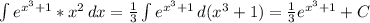 \int {e^{x^3+1}*x^2} \, dx =\frac{1}{3} \int {e^{x^3+1}} \, d(x^3+1) = \frac{1}{3}e^{x^3+1} + C