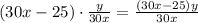 (30x-25)\cdot\frac y{30x}=\frac{(30x-25)y}{30x}