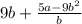 9b+\frac{5a-9b^2}{b}