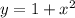 y=1+x^2