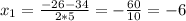 x_1=\frac{-26-34}{2*5}=-\frac{60}{10}=-6