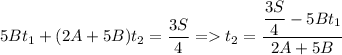 5Bt_1+(2A+5B)t_2=\dfrac{3S}{4}=t_2=\dfrac{\dfrac{3S}{4}-5Bt_1}{2A+5B}