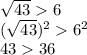\sqrt{43}6\\(\sqrt{43})^{2} 6^{2} \\ 4336