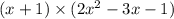 (x + 1) \times (2 {x}^{2} - 3x - 1)