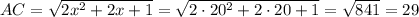 AC=\sqrt{2x^{2}+2x+1}} = \sqrt{2\cdot 20^{2}+2\cdot 20+1}} = \sqrt{841} = 29