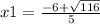 x1 = \frac{ - 6 + \sqrt{116} }{5}