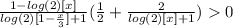 \frac{1-log(2)[x]}{log(2)[1-\frac{x}{3}]+1 }(\frac{1}{2}+\frac{2}{log(2)[x]+1}) 0
