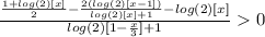 \frac{\frac{1+log(2)[x]}{2}-\frac{2(log(2)[x-1])}{log(2)[x]+1}-log(2)[x] }{log(2)[1-\frac{x}{3}]+1 }0