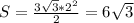 S=\frac{3\sqrt{3}*2^{2}}{2}=6\sqrt{3}
