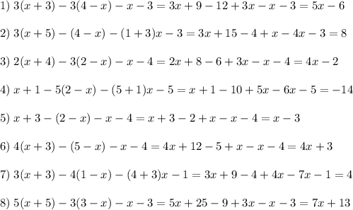1)\; 3(x+3)-3(4-x)-x-3=3x+9-12+3x-x-3=5x-6\\\\2)\; 3(x+5)-(4-x)-(1+3)x-3=3x+15-4+x-4x-3=8\\\\3)\; 2(x+4)-3(2-x)-x-4=2x+8-6+3x-x-4=4x-2\\\\4)\; x+1-5(2-x)-(5+1)x-5=x+1-10+5x-6x-5=-14\\\\5)\; x+3-(2-x)-x-4=x+3-2+x-x-4=x-3\\\\6)\; 4(x+3)-(5-x)-x-4=4x+12-5+x-x-4=4x+3\\\\7)\; 3(x+3)-4(1-x)-(4+3)x-1=3x+9-4+4x-7x-1=4\\\\8)\; 5(x+5)-3(3-x)-x-3=5x+25-9+3x-x-3=7x+13