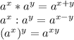 a^x*a^y=a^{x+y}\\a^x:a^y=a^{x-y}\\(a^x)^y=a^{xy}