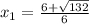 x_1=\frac{6+\sqrt{132} }{6}