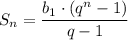 \displaystyle S_{n} =\frac{b_{1}\cdot (q^{n}-1) }{q-1}