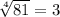 \sqrt[4]{81} = 3