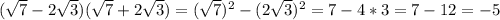 (\sqrt{7}-2\sqrt{3})(\sqrt{7}+2\sqrt{3} )=(\sqrt{7})^{2}-(2\sqrt{3})^{2}=7-4*3=7-12=-5