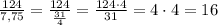 \frac{124}{7,75} = \frac{124}{\frac{31}{4}} = \frac{124 \cdot 4}{31} = 4 \cdot 4 = 16