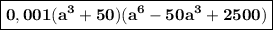 \boxed{\bold{0,001(a^{3} + 50) (a^{6}- 50a^{3}+ 2500) }}