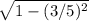 \sqrt{1-(3/5)^{2} }