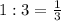 1:3=\frac{1}{3}