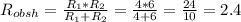 R_{obsh}=\frac{R_1*R_2}{R_1+R_2}=\frac{4*6}{4+6} =\frac{24}{10} =2.4