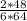 \frac{2*48}{6*64}