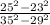 \frac{25^{2} -23^{2} }{35^{2} -29^{2}}